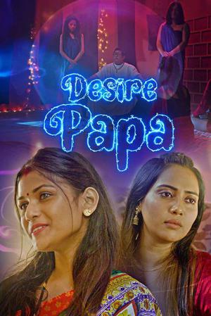 Desire Papa S01e01 2023