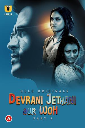 Devrani Jethani Aur Woh (Part-2) S01 2023