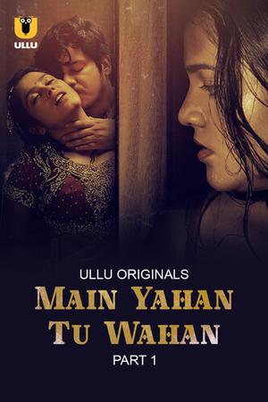Main Yahan Tu Wahan S01 (Part-1) 2023