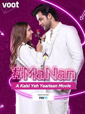 Manan: A Kaisi Yeh Yaariyan Movie 2022